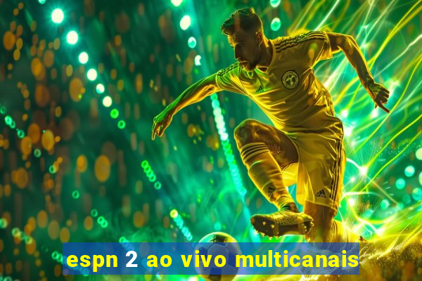 espn 2 ao vivo multicanais